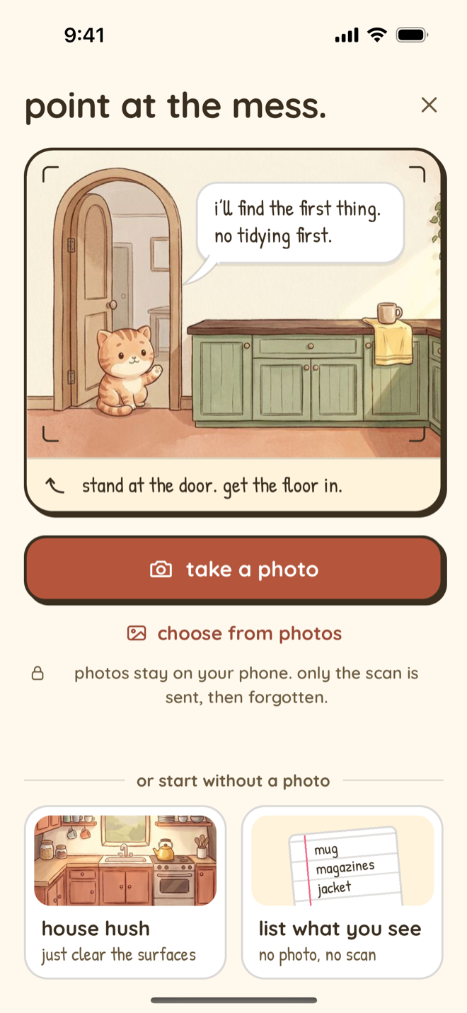 Nudge Scan My Mess on iPhone: point at the mess. A drawn camera frame shows Mochi waving from a kitchen doorway and saying i'll find the first thing. no tidying first, with the hint stand at the door, get the floor in. Below are Take a photo and Choose from photos, a short privacy note, and two ways to start without a photo: House hush, just clear the surfaces, and List what you see, no photo, no scan.